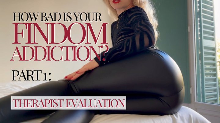 How bad is your findom addiction? Part 1 - counselor evaluation